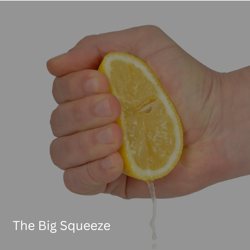 The Big Squeeze